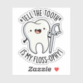 Vertel de tand is mijn flosophy grappige tandheelk sticker (Vel)