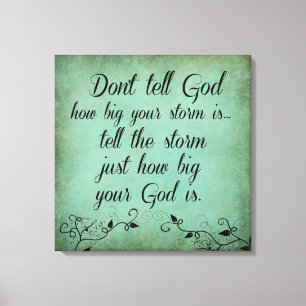 Vertel God niet hoe groot je Storm is Canvas Afdruk