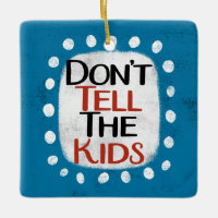 Vertel het Kinder Ornament niet
