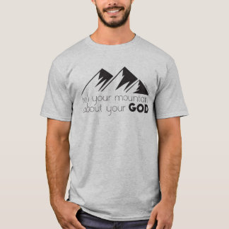 Vertel je bergen over je God T-shirt