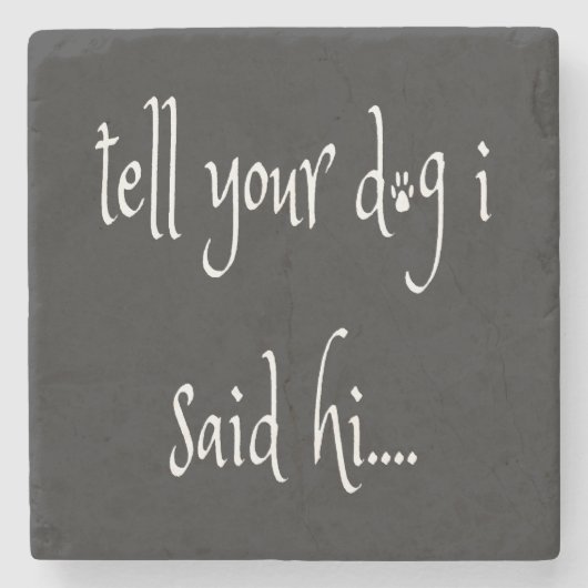 Vertel je hond dat ik Hi Onderzetter zei (Voorkant)