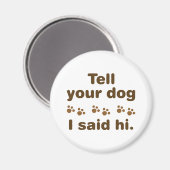 Vertel je hond dat ik Hi zei Magneet (Voorkant / Achterkant)