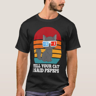 Vertel je kat dat ik Pspsps zei Coole 3D-bril Kat T-shirt