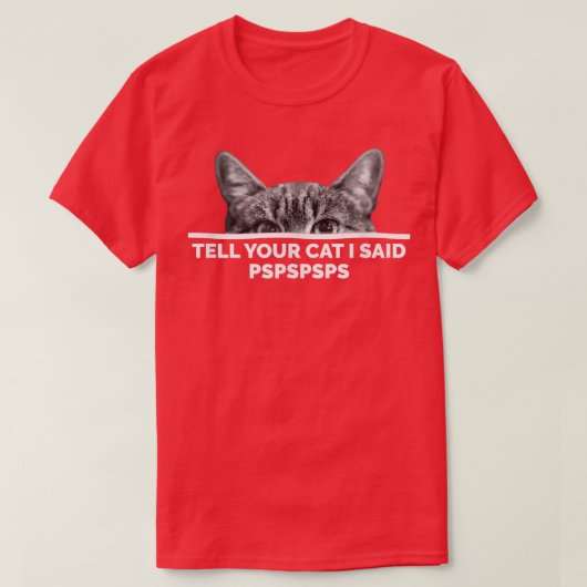 Vertel je kat dat ik Pspspsps Cute Kitten Pspsps F T-shirt (Design voorkant)