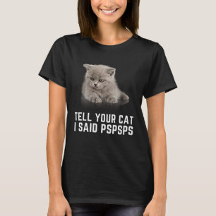 Vertel je kat dat ik zei PSPS Graphic Cat T-shirt