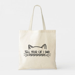 Vertel je kat dat ik zei tote bag