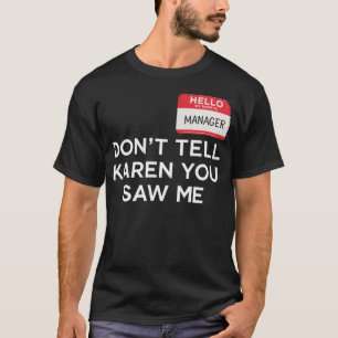 Vertel Karen Manager Kostuum Halloween Grappig T-shirt
