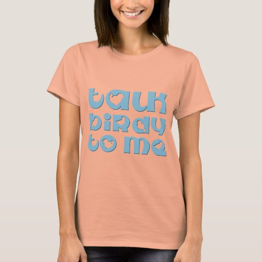 Vertel me Birdy. T-shirt (Voorkant)