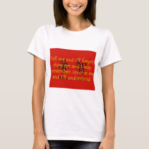 Vertel me en ik zullen het vergeten - Chinees spre T-shirt