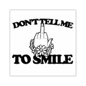 "Vertel me niet om te glimlachen" Midden-Vingerfem Rubberstempel (Afrduk)