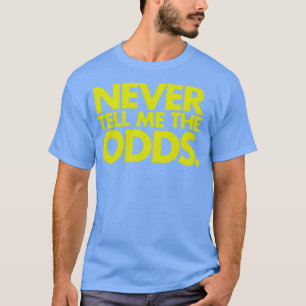 Vertel me nooit het Odds- Sportcitaat T-shirt