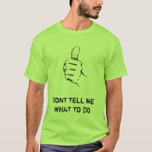 VERTEL ME WAT IK MOET DOEN T-SHIRT