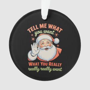 Vertel me wat je echt wilt met Kerstmis Xmas Ornament