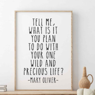 Vertel me wat je van plan bent, Mary Oliver Quote Poster