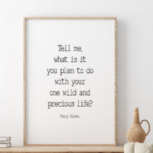 Vertel me wat je van plan bent, Mary Oliver Quote Poster