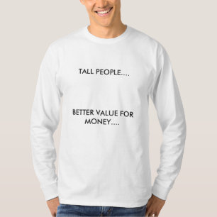 VERTEL MENSEN...... BETERE WAARDE VOOR GELD.... T-SHIRT