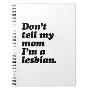 VERTEL MIJN MOM NIET DAT IK LESBIAN BEN -.png Notitieboek
