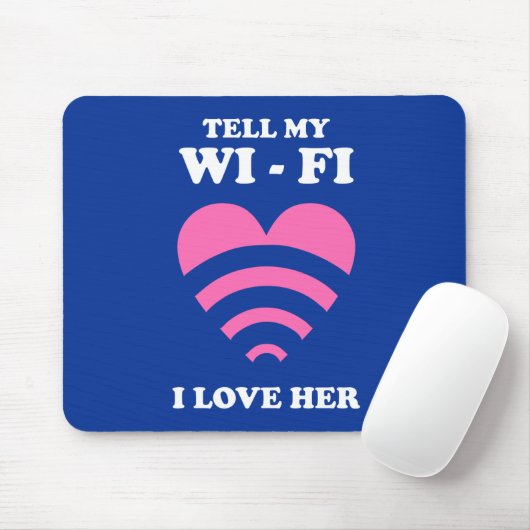 Vertel mijn WiFi dat ik van haar hou Muismat (Met muis)