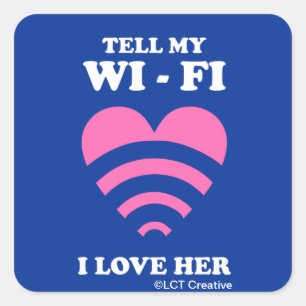 Vertel mijn WiFi dat ik van haar hou Vierkante Sticker