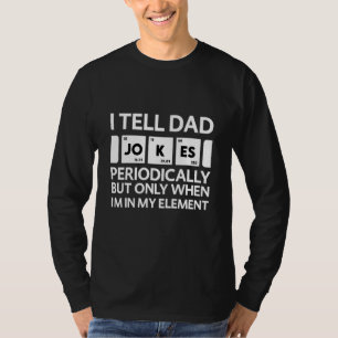 Vertel papa regelmatig grappen, maar alleen als ik t-shirt