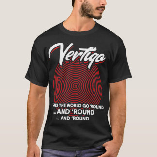 Vertigo maakt de wereld draaiend t-shirt
