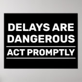 Vertragingen zijn gevaarlijk™ Poster (Voorkant)