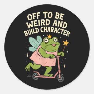 Vertrek om raar te zijn en karakter te bouwen Fee Ronde Sticker