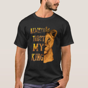 Vertrouw altijd op mijn King Lion Couple Matching T-shirt