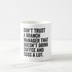 Vertrouw geen filiaalmanager die niet Drink Koffiemok