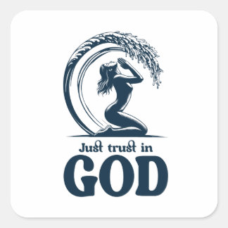 Vertrouw gewoon op God design Vierkante Sticker