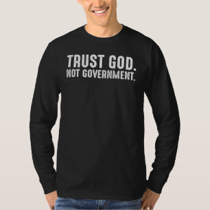 Vertrouw God niet Regering T-shirt