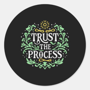 Vertrouw Het Proces Inspirerende Geestelijke Gezon Ronde Sticker