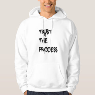Vertrouw het proces motivatie streetwear citaat hoodie