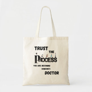 VERTROUW HET PROCES VOOR MEDISCHE STUDENTEN & ARTS TOTE BAG