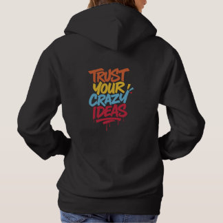 Vertrouw je gekke ideeën – Kleurrijke typografie v Hoodie