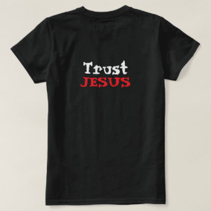 Vertrouw Jezus Christelijke Spreuk T-shirt