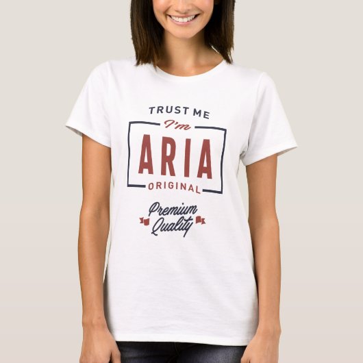 Vertrouw me dat ik Aria ben T-shirt (Voorkant)