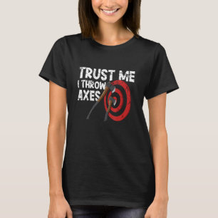 Vertrouw me dat ik bijlen met lumberjack hatchet g t-shirt