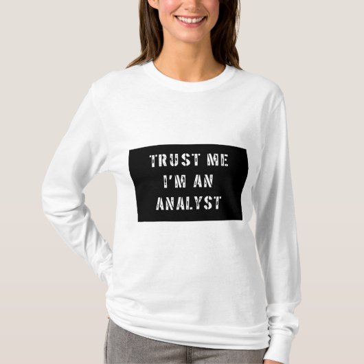 Vertrouw me dat ik een analist ben t-shirt (Voorkant)