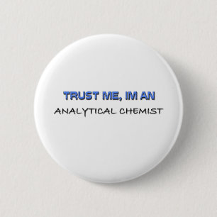 Vertrouw me dat ik een analytische chemicus ben ronde button 5,7 cm