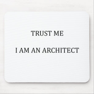 Vertrouw me dat ik een architect ben muismat