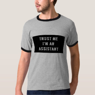 Vertrouw me dat ik een assistent-Shirt ben T-shirt