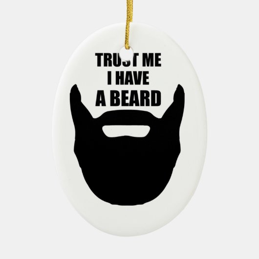 Vertrouw me dat ik een baard heb keramisch ornament (Voorkant)