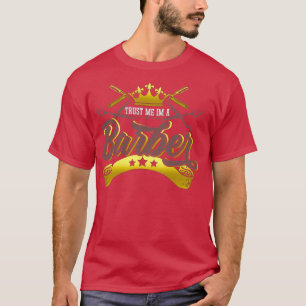 Vertrouw me dat ik een Barber ben T-shirt