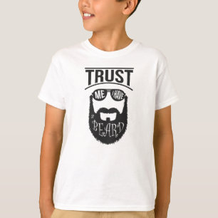 Vertrouw me dat ik een Beard heb. T-shirt