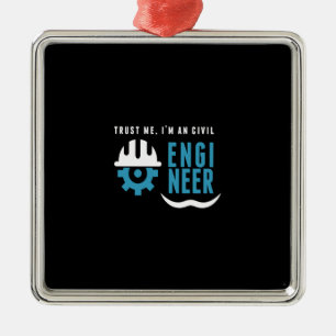 vertrouw me dat ik een civiel ingenieur ben metalen ornament