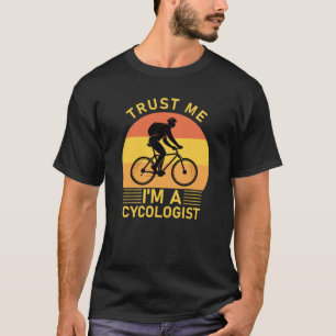Vertrouw me dat ik een cycoloog ben t-shirt