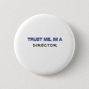 Vertrouw me dat ik een directeur ben ronde button 5,7 cm