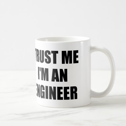 VERTROUW ME DAT IK EEN ENGINEER BEN KOFFIEMOK (Rechts)