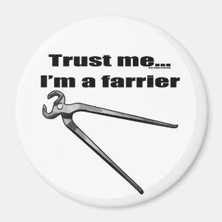 Vertrouw me dat ik een farrier ben. magneet